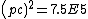 \(pc)^2 = 7.5 E5